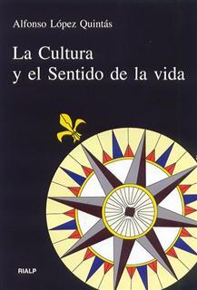 LA CULTURA Y EL SENTIDO DE LA VIDA | 9788432134357 | ALFONSO LÓPEZ QUINTÁS | Llibreria Ombra | Llibreria online de Rubí, Barcelona | Comprar llibres en català i castellà online