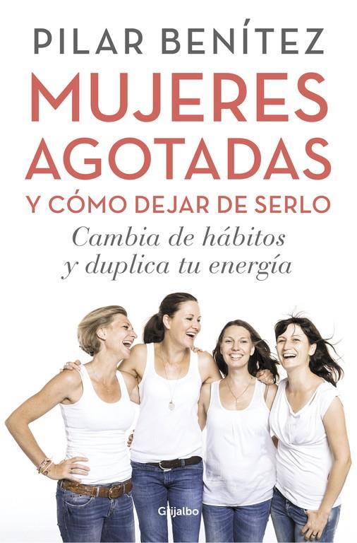 MUJERES AGOTADAS Y CÓMO DEJAR DE SERLO | 9788425353437 | BENÍTEZ,PILAR | Llibreria Ombra | Llibreria online de Rubí, Barcelona | Comprar llibres en català i castellà online