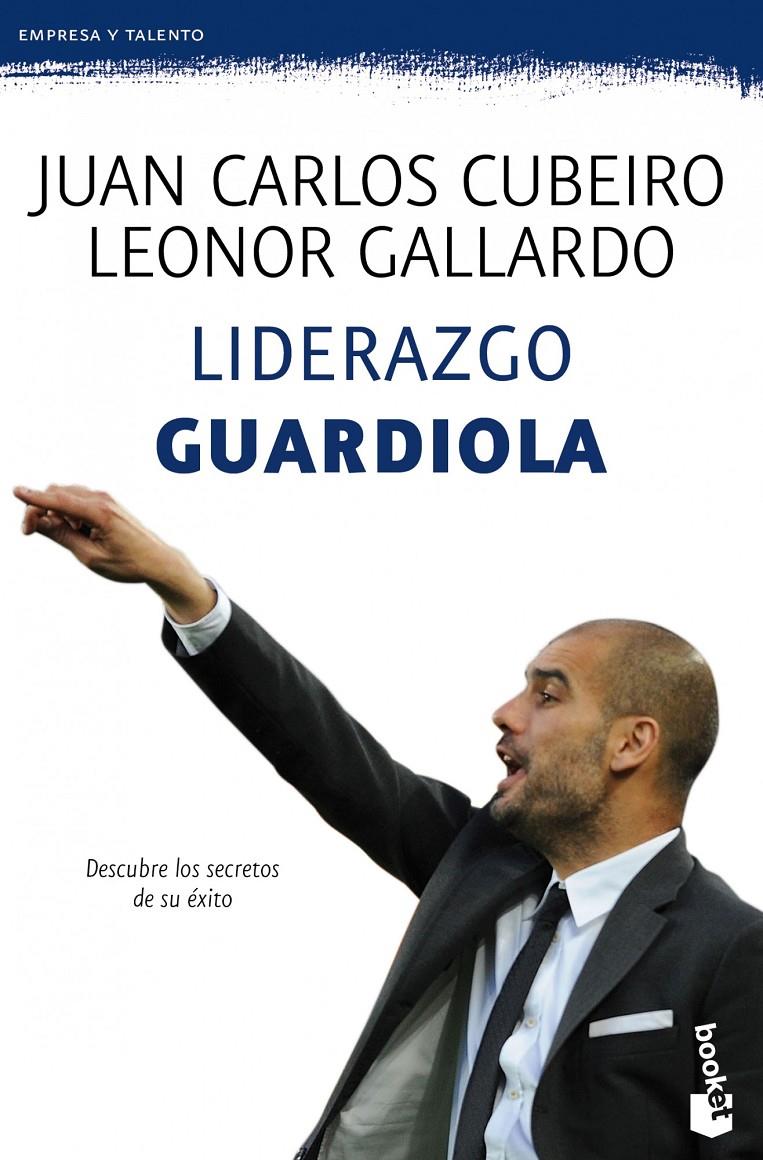 LIDERAZGO GUARDIOLA | 9788415320777 | JUAN CARLOS CUBEIRO/LEONOR GALLARDO | Llibreria Ombra | Llibreria online de Rubí, Barcelona | Comprar llibres en català i castellà online