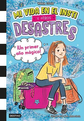 MI VIDA EN EL INSTI Y OTROS DESASTRES 1. ¡UN PRIMER AÑO MÁGICO! | 9788408295396 | COVEN, WANDA | Llibreria Ombra | Llibreria online de Rubí, Barcelona | Comprar llibres en català i castellà online