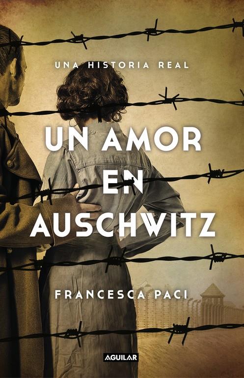 UN AMOR EN AUSCHWITZ | 9788403517509 | FRANCESCA PACI | Llibreria Ombra | Llibreria online de Rubí, Barcelona | Comprar llibres en català i castellà online