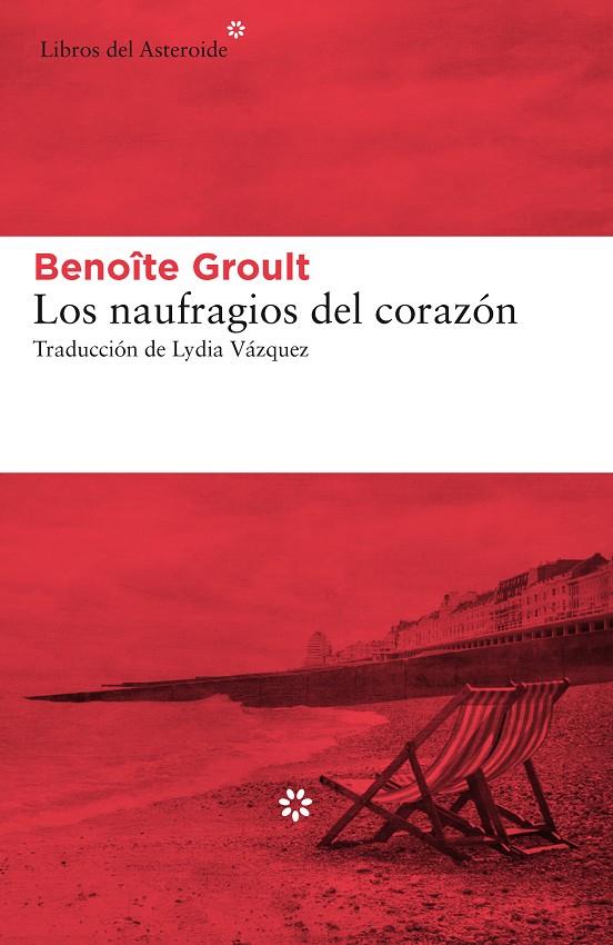 LOS NAUFRAGIOS DEL CORAZÓN | 9788417007966 | GROULT, BENOÎTE | Llibreria Ombra | Llibreria online de Rubí, Barcelona | Comprar llibres en català i castellà online