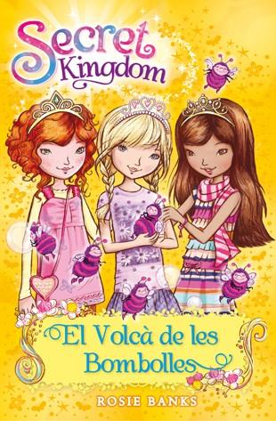 EL VOLCÀ DE LES BOMBOLLES 7 SECRET KINGDOM | 9788424651312 | ROSIE BANKS | Llibreria Ombra | Llibreria online de Rubí, Barcelona | Comprar llibres en català i castellà online