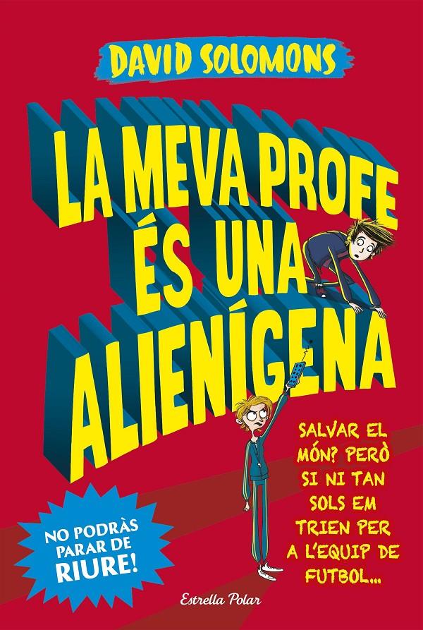 LA MEVA PROFE ÉS UNA ALIENÍGENA | 9788491374794 | SOLOMONS, DAVID | Llibreria Ombra | Llibreria online de Rubí, Barcelona | Comprar llibres en català i castellà online