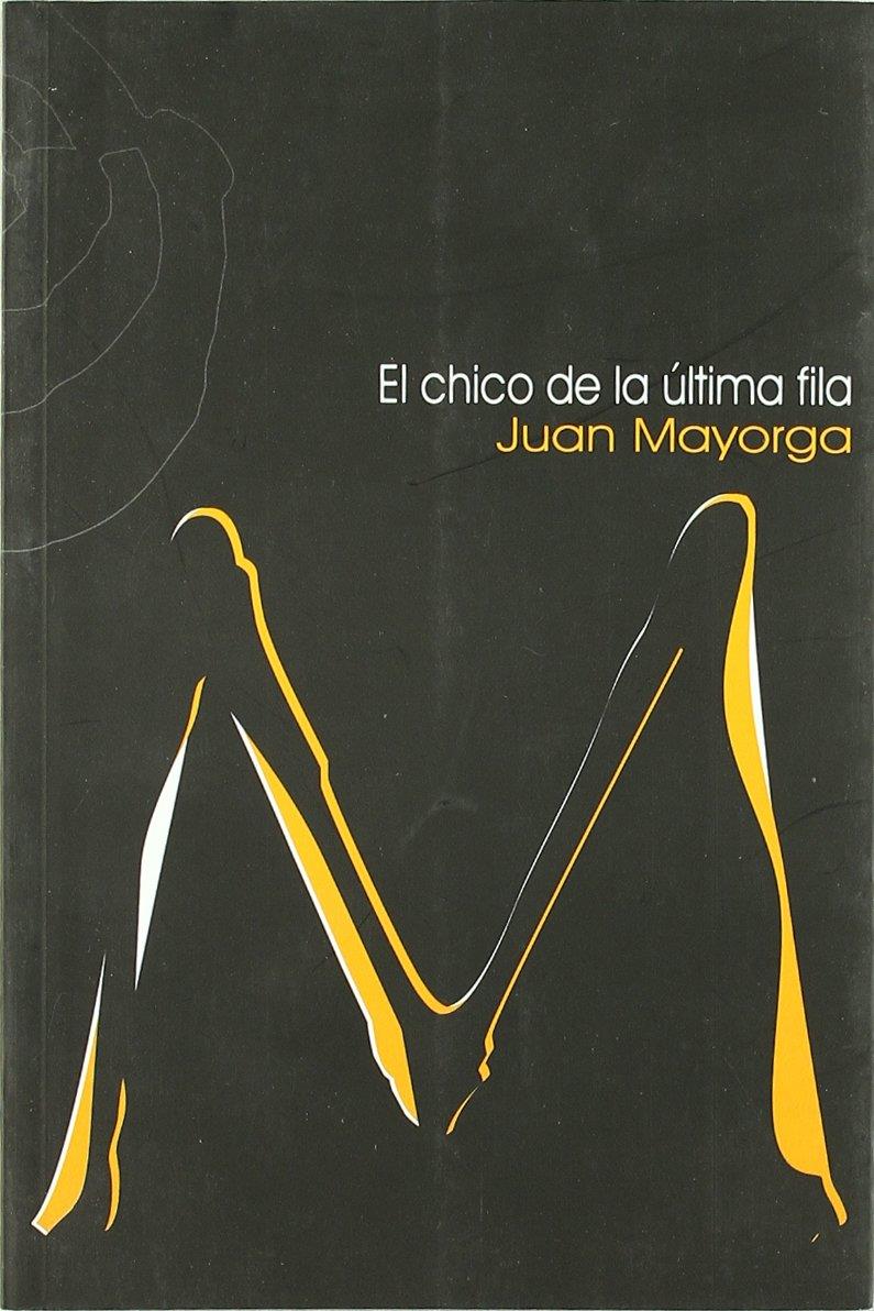 EL CHICO DE LA ÚLTIMA FILA | 9788489987937 | MAYORGA JUAN | Llibreria Ombra | Llibreria online de Rubí, Barcelona | Comprar llibres en català i castellà online