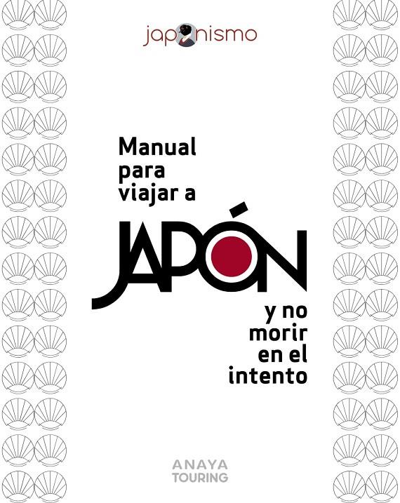 MANUAL PARA VIAJAR A JAPÓN Y NO MORIR EN EL INTENTO | 9788491586531 | RODRÍGUEZ GÓMEZ, LUIS ANTONIO/TOMÀS AVELLANA, LAURA | Llibreria Ombra | Llibreria online de Rubí, Barcelona | Comprar llibres en català i castellà online