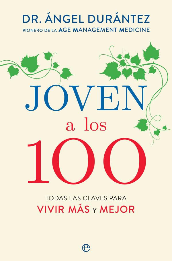 JOVEN A LOS 100 | 9788491647577 | DURÁNTEZ, ÁNGEL | Llibreria Ombra | Llibreria online de Rubí, Barcelona | Comprar llibres en català i castellà online