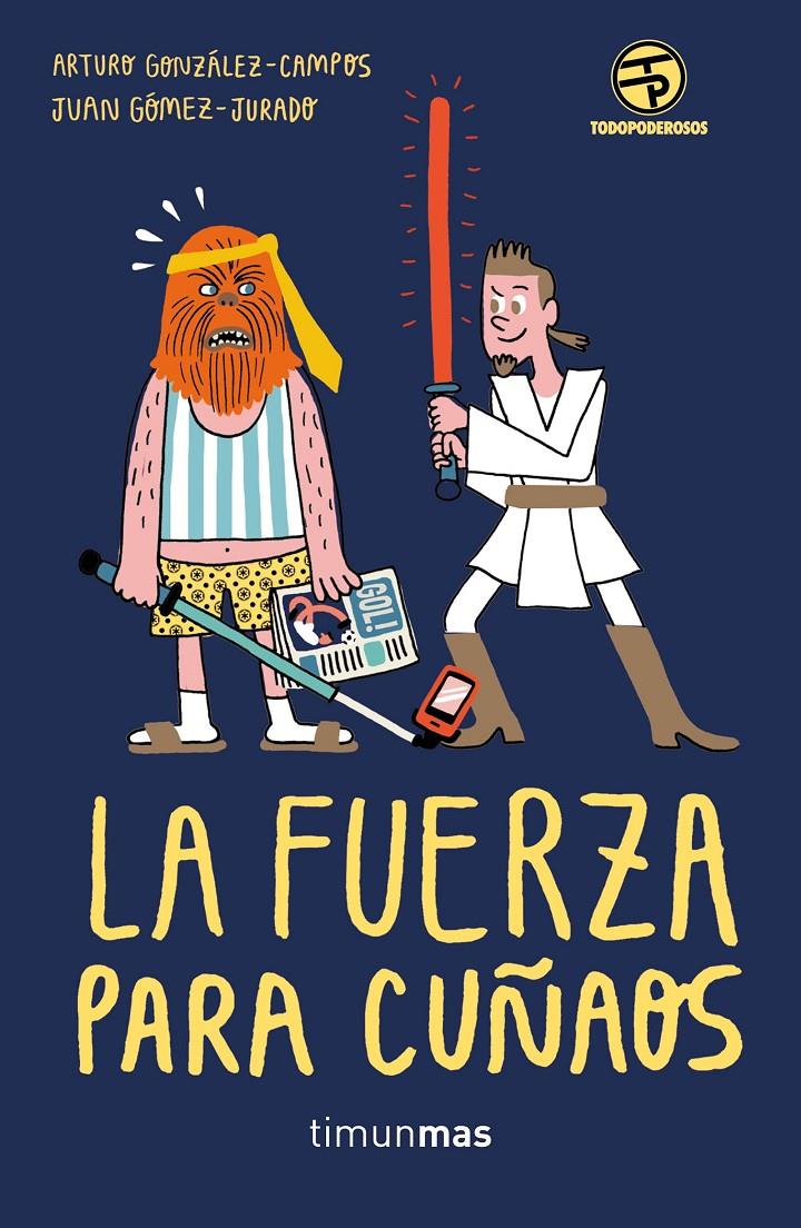 LA FUERZA PARA CUÑAOS | 9788445004159 | JUAN GÓMEZ-JURADO/ARTURO GONZÁLEZ-CAMPOS | Llibreria Ombra | Llibreria online de Rubí, Barcelona | Comprar llibres en català i castellà online