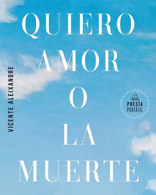 QUIERO AMOR O LA MUERTE | 9788439745440 | ALEIXANDRE, VICENTE | Llibreria Ombra | Llibreria online de Rubí, Barcelona | Comprar llibres en català i castellà online