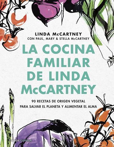 LA COCINA FAMILIAR DE LINDA MCCARTNEY | 9788448029173 | MCCARTNEY, LINDA | Llibreria Ombra | Llibreria online de Rubí, Barcelona | Comprar llibres en català i castellà online