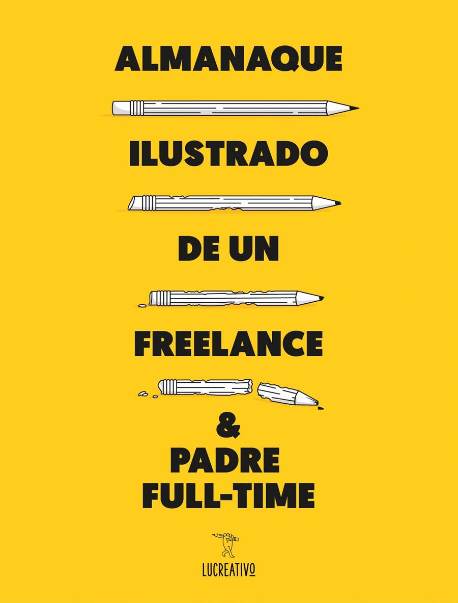 ALMANAQUE ILUSTRADO DE UN FREELANCE & PADRE FULL-TIME | 9788416489589 | LUCREATIVO | Llibreria Ombra | Llibreria online de Rubí, Barcelona | Comprar llibres en català i castellà online