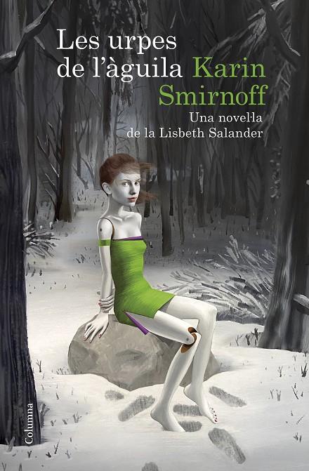 LES URPES DE L'ÀGUILA: UNA NOVEL·LA DE LA LISBETH SALANDER (SÈRIE MILLENNIUM) | 9788466430784 | SMIRNOFF, KARIN | Llibreria Ombra | Llibreria online de Rubí, Barcelona | Comprar llibres en català i castellà online