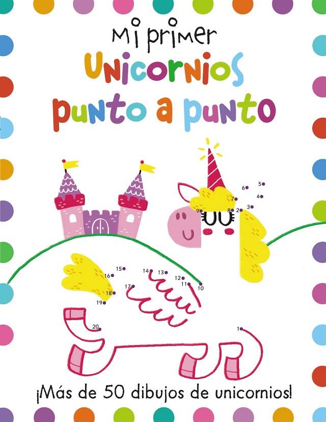 MI PRIMER UNICORNIOS PUNTO A PUNTO | 9788417586546 | POTTER, JOE/GOLDING, ELIZABETH | Llibreria Ombra | Llibreria online de Rubí, Barcelona | Comprar llibres en català i castellà online