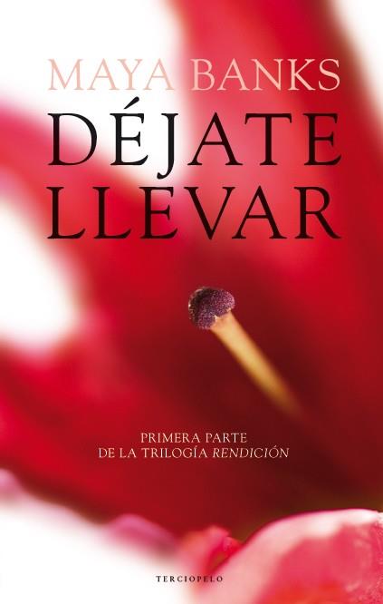 DÉJATE LLEVAR TRILOGIA RENDICION 1 | 9788415952268 | BANKS, MAYA | Llibreria Ombra | Llibreria online de Rubí, Barcelona | Comprar llibres en català i castellà online