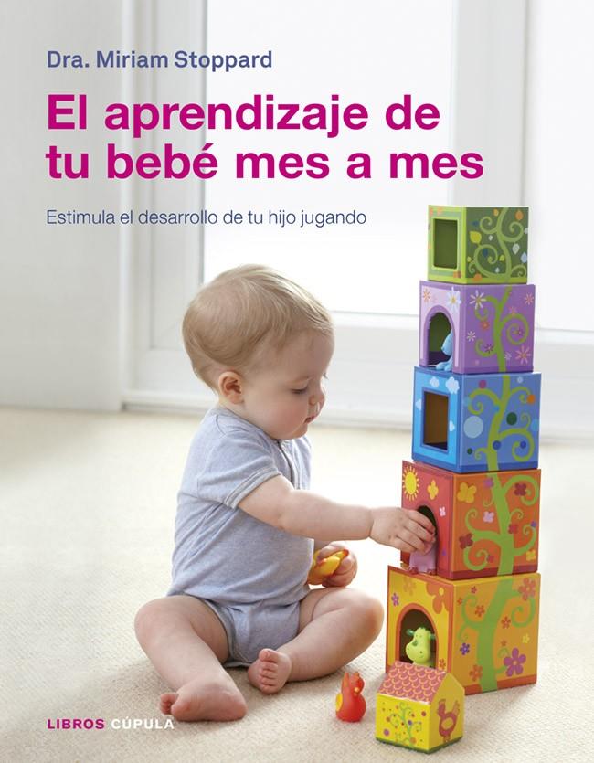 EL APRENDIZAJE DE TU BEBÉ MES A MES ESTEIMULA EL DESARROLLO DE TU HIJO JUGANDO | 9788448018641 | MIRIAM STOPPARD | Llibreria Ombra | Llibreria online de Rubí, Barcelona | Comprar llibres en català i castellà online