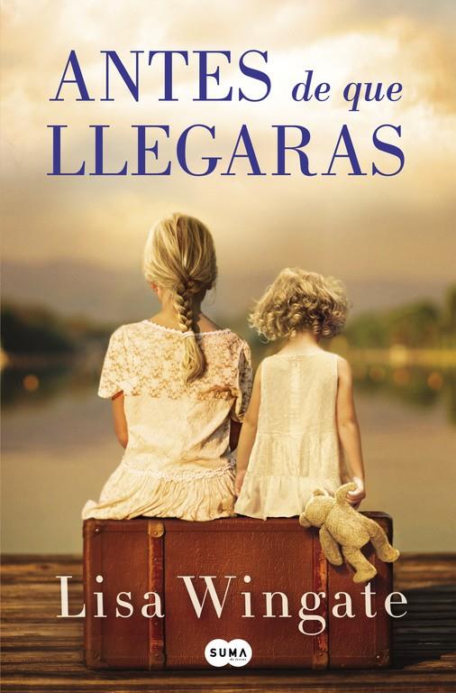 ANTES DE QUE LLEGARAS | 9788491291671 | LISA WINGATE | Llibreria Ombra | Llibreria online de Rubí, Barcelona | Comprar llibres en català i castellà online