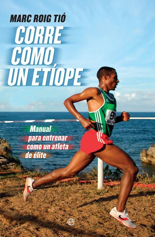 CORRE COMO UN ETÍOPE | 9788490607251 | ROIG TIÓ, MARC | Llibreria Ombra | Llibreria online de Rubí, Barcelona | Comprar llibres en català i castellà online