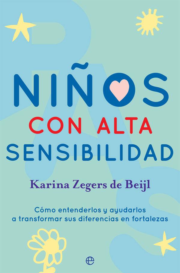 NIÑOS CON ALTA SENSIBILIDAD | 9788491646860 | ZEGERS DE BEIJL, KARINA | Llibreria Ombra | Llibreria online de Rubí, Barcelona | Comprar llibres en català i castellà online