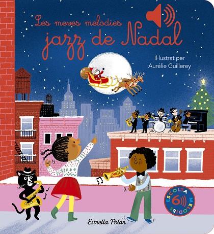 LES MEVES MELODIES JAZZ DE NADAL | 9788413898308 | GUILLEREY, AURÉLIE | Llibreria Ombra | Llibreria online de Rubí, Barcelona | Comprar llibres en català i castellà online