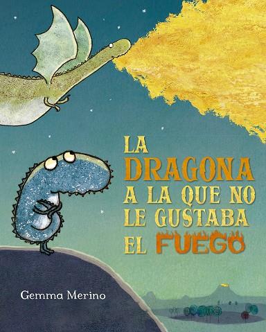 LA DRAGONA A LA QUE NO LE GUSTABA EL FUEGO | 9788491454182 | MERINO, GEMMA | Llibreria Ombra | Llibreria online de Rubí, Barcelona | Comprar llibres en català i castellà online