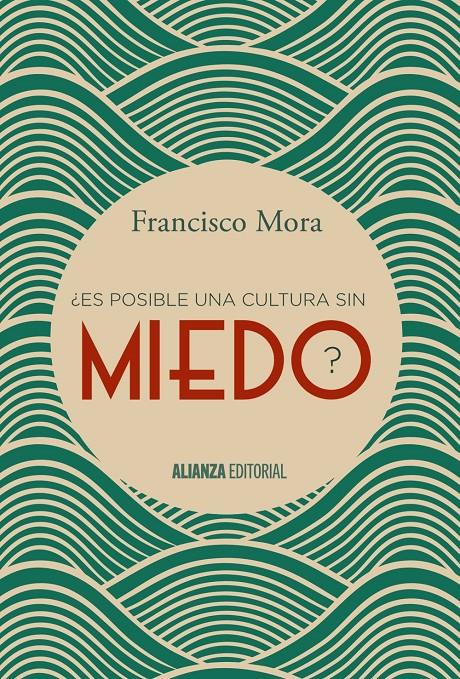 ¿ES POSIBLE UNA CULTURA SIN MIEDO? | 9788491040606 | MORA, FRANCISCO | Llibreria Ombra | Llibreria online de Rubí, Barcelona | Comprar llibres en català i castellà online