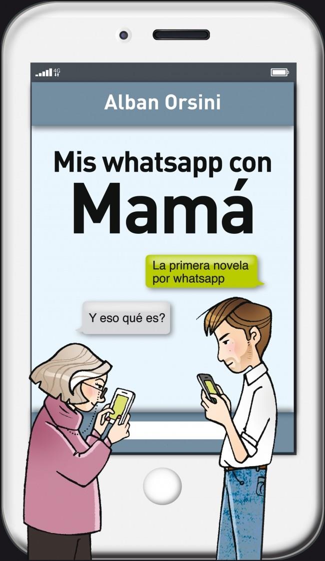 MIS WHATSAPP CON MAMÁ | 9788425352508 | ORSINI,ALBAN | Llibreria Ombra | Llibreria online de Rubí, Barcelona | Comprar llibres en català i castellà online