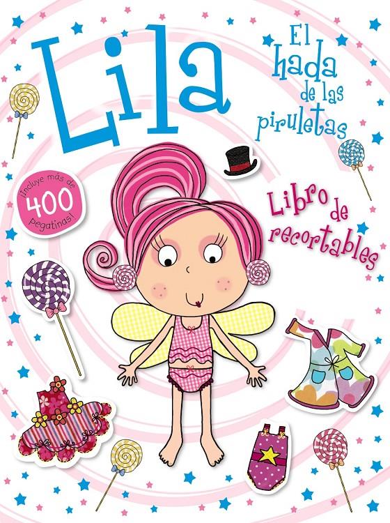 LILA, EL HADA DE LAS PIRULETAS. LIBRO DE RECORTABLES | 9788469602355 | BOON, FIONA | Llibreria Ombra | Llibreria online de Rubí, Barcelona | Comprar llibres en català i castellà online