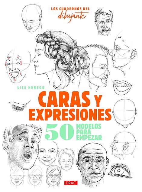 LOS CUADERNOS DEL DIBUJANTE. CARAS Y EXPRESIONES | 9788498746440 | HERZOG, LISE | Llibreria Ombra | Llibreria online de Rubí, Barcelona | Comprar llibres en català i castellà online