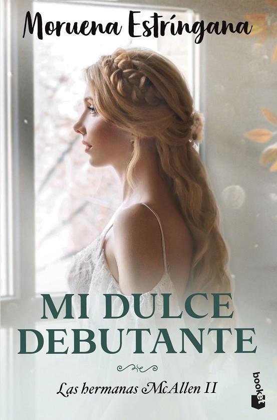 MI DULCE DEBUTANTE | 9788408275572 | ESTRÍNGANA, MORUENA | Llibreria Ombra | Llibreria online de Rubí, Barcelona | Comprar llibres en català i castellà online