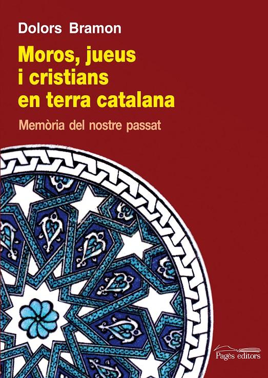 MOROS, JUEUS I CRISTIANS EN TERRA CATALANA | 9788499753140 | BRAMON PLANES, DOLORS | Llibreria Ombra | Llibreria online de Rubí, Barcelona | Comprar llibres en català i castellà online