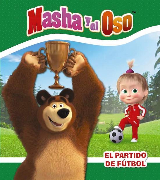 MASHA Y EL OSO. EL PARTIDO DE FÚTBOL | 9788417586270 | KUZOVKOV, O. | Llibreria Ombra | Llibreria online de Rubí, Barcelona | Comprar llibres en català i castellà online