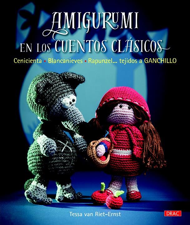 AMIGURUMI EN LOS CUENTOS CLÁSICOS | 9788498745269 | VAN RIET-ERNST, TESSA | Llibreria Ombra | Llibreria online de Rubí, Barcelona | Comprar llibres en català i castellà online