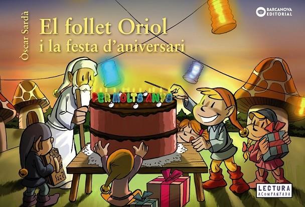 EL FOLLET ORIOL I LA FESTA D'ANIVERSARI | 9788448946548 | SARDÀ, ÒSCAR | Llibreria Ombra | Llibreria online de Rubí, Barcelona | Comprar llibres en català i castellà online