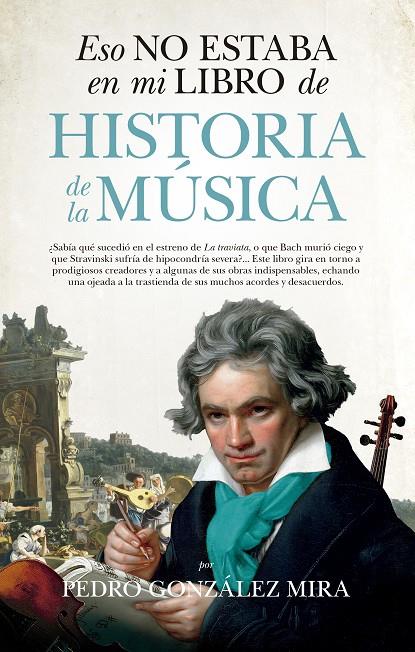 ESO NO ESTABA EN MI LIBRO DE HISTORIA DE LA MÚSICA | 9788417229290 | GONZÁLEZ MIRA, PEDRO | Llibreria Ombra | Llibreria online de Rubí, Barcelona | Comprar llibres en català i castellà online