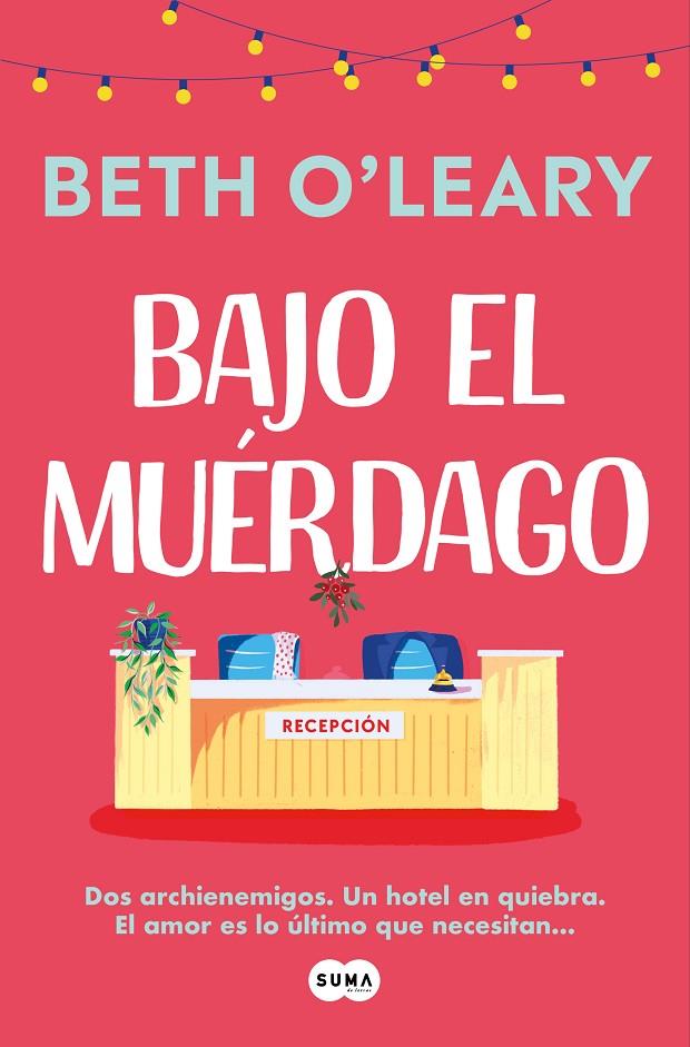 BAJO EL MUÉRDAGO | 9788491298977 | O'LEARY, BETH | Llibreria Ombra | Llibreria online de Rubí, Barcelona | Comprar llibres en català i castellà online