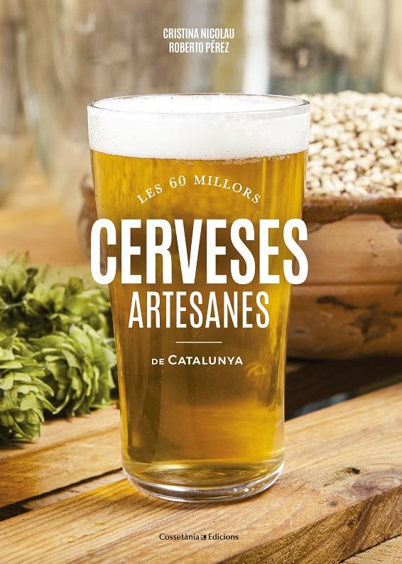 CERVESES ARTESANES DE CATALUNYA | 9788490346440 | NICOLAU VILLELLAS, CRISTINA/PÉREZ GONZÁLEZ, ROBERTO | Llibreria Ombra | Llibreria online de Rubí, Barcelona | Comprar llibres en català i castellà online