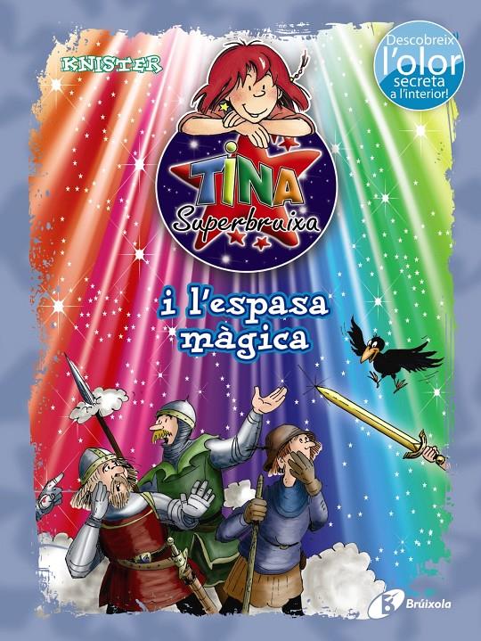 TINA SUPERBRUIXA I L'ESPASA MÀGICA (ED. COLOR) | 9788499065458 | KNISTER | Llibreria Ombra | Llibreria online de Rubí, Barcelona | Comprar llibres en català i castellà online