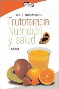 FRUTOTERAPIA NUTRICIÓN Y SALUD | 9789872274740 | ALBERT RONALD MORALES | Llibreria Ombra | Llibreria online de Rubí, Barcelona | Comprar llibres en català i castellà online