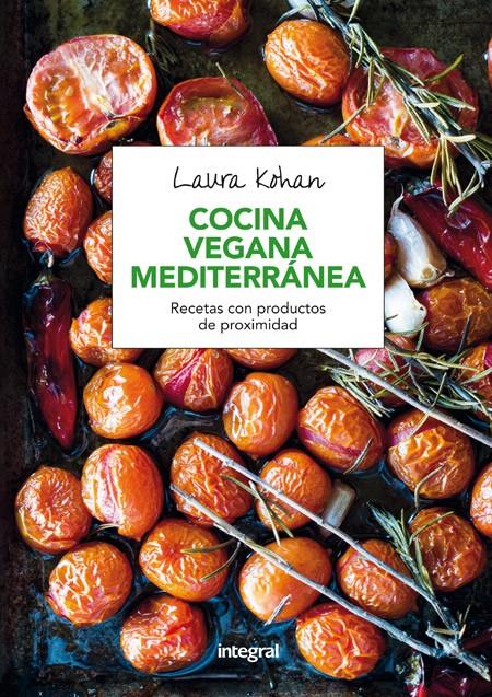 COCINA VEGANA MEDITERRANEA | 9788491180333 | KOHAN , LAURA | Llibreria Ombra | Llibreria online de Rubí, Barcelona | Comprar llibres en català i castellà online