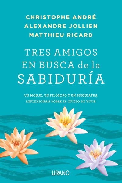 TRES AMIGOS EN BUSCA DE LA SABIDURÍA | 9788479539481 | RICARD, MATTHIEU/ANDRE, CHRISTOPHE/JOLLIEN, ALEXANDRE | Llibreria Ombra | Llibreria online de Rubí, Barcelona | Comprar llibres en català i castellà online