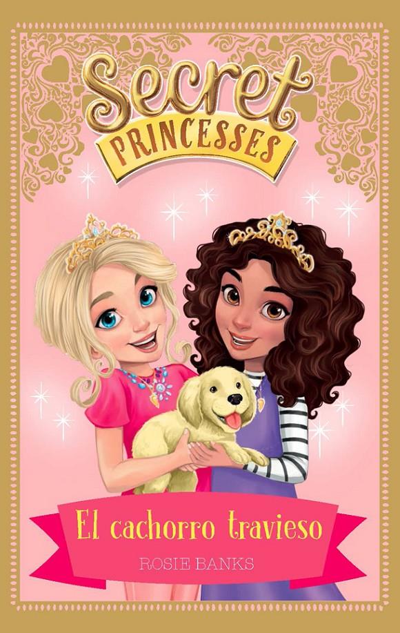 SECRET PRINCESSES 5. EL CACHORRO TRAVIESO | 9788424661632 | BANKS, ROSIE | Llibreria Ombra | Llibreria online de Rubí, Barcelona | Comprar llibres en català i castellà online