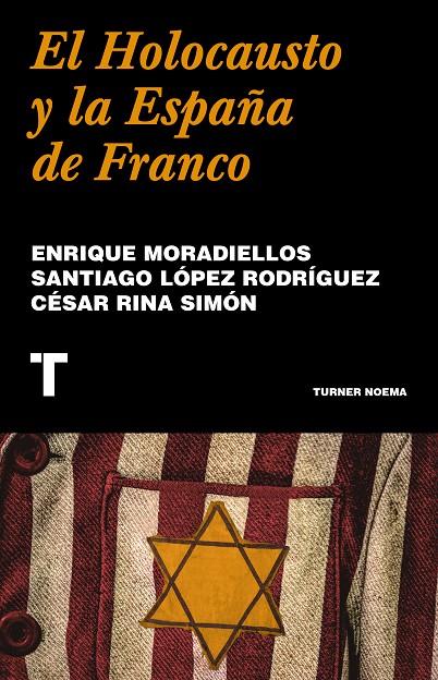 EL HOLOCAUSTO Y LA ESPAÑA DE FRANCO | 9788418895241 | MORADIELLOS, ENRIQUE/LÓPEZ RODRÍGUEZ, SANTIAGO/RINA SIMÓN, CÉSAR | Llibreria Ombra | Llibreria online de Rubí, Barcelona | Comprar llibres en català i castellà online