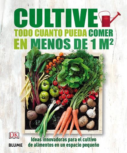 CULTIVE TODO CUANTO PUEDA COMER EN MENOS DE 1 M2 | 9788416138593 | VARIOS AUTORES | Llibreria Ombra | Llibreria online de Rubí, Barcelona | Comprar llibres en català i castellà online