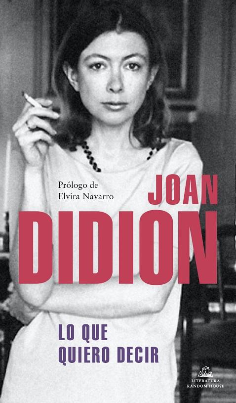 LO QUE QUIERO DECIR | 9788439739395 | DIDION, JOAN | Llibreria Ombra | Llibreria online de Rubí, Barcelona | Comprar llibres en català i castellà online