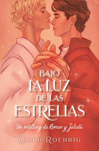 BAJO LA LUZ DE LAS ESTRELLAS: UN RETELLING DE ROMEO Y JULIETA | 9788419130143 | ROEHRIGH, CALEB | Llibreria Ombra | Llibreria online de Rubí, Barcelona | Comprar llibres en català i castellà online