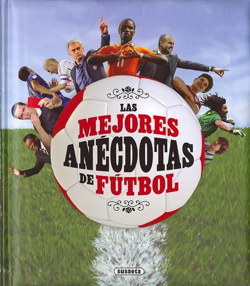 LAS MEJORES ANÉCDOTAS DE FÚTBOL | 9788467759273 | MORÁN, JOSÉ | Llibreria Ombra | Llibreria online de Rubí, Barcelona | Comprar llibres en català i castellà online