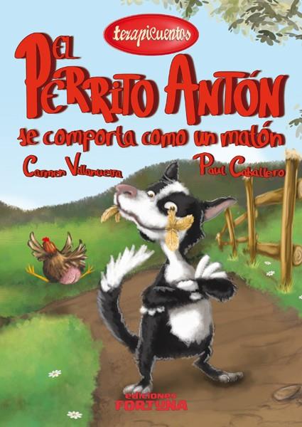 EL PERRITO ANTÓN SE COMPORTA COMO UN MATÓN | 9788494020230 | CARMEN VILLANUEVA - PAUL CABALLERO | Llibreria Ombra | Llibreria online de Rubí, Barcelona | Comprar llibres en català i castellà online