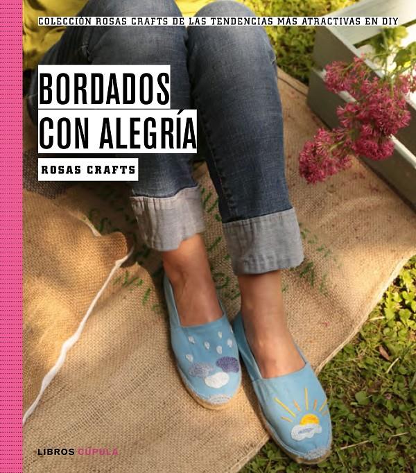 ROSAS CRAFTS. BORDADOS CON ALEGRÍA | 9788448021252 | ROSAS CRAFTS | Llibreria Ombra | Llibreria online de Rubí, Barcelona | Comprar llibres en català i castellà online