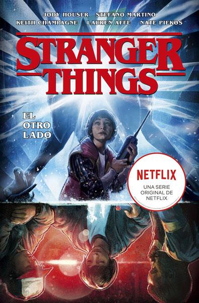 STRANGER THINGS 1. EL OTRO LADO | 9788467935936 | JODY HOUSER, STEFANO MARTINO, KEITH CHAMPAGNE Y LAUREN AFFE | Llibreria Ombra | Llibreria online de Rubí, Barcelona | Comprar llibres en català i castellà online