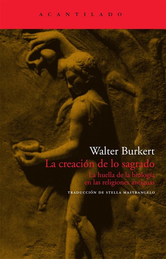 LA CREACIÓN DE LO SAGRADO LA HUELLA DE LA BIOLOGIA EN LAS RELIGIONES ANTIGUAS | 9788496834699 | WALTER BURKERT | Llibreria Ombra | Llibreria online de Rubí, Barcelona | Comprar llibres en català i castellà online